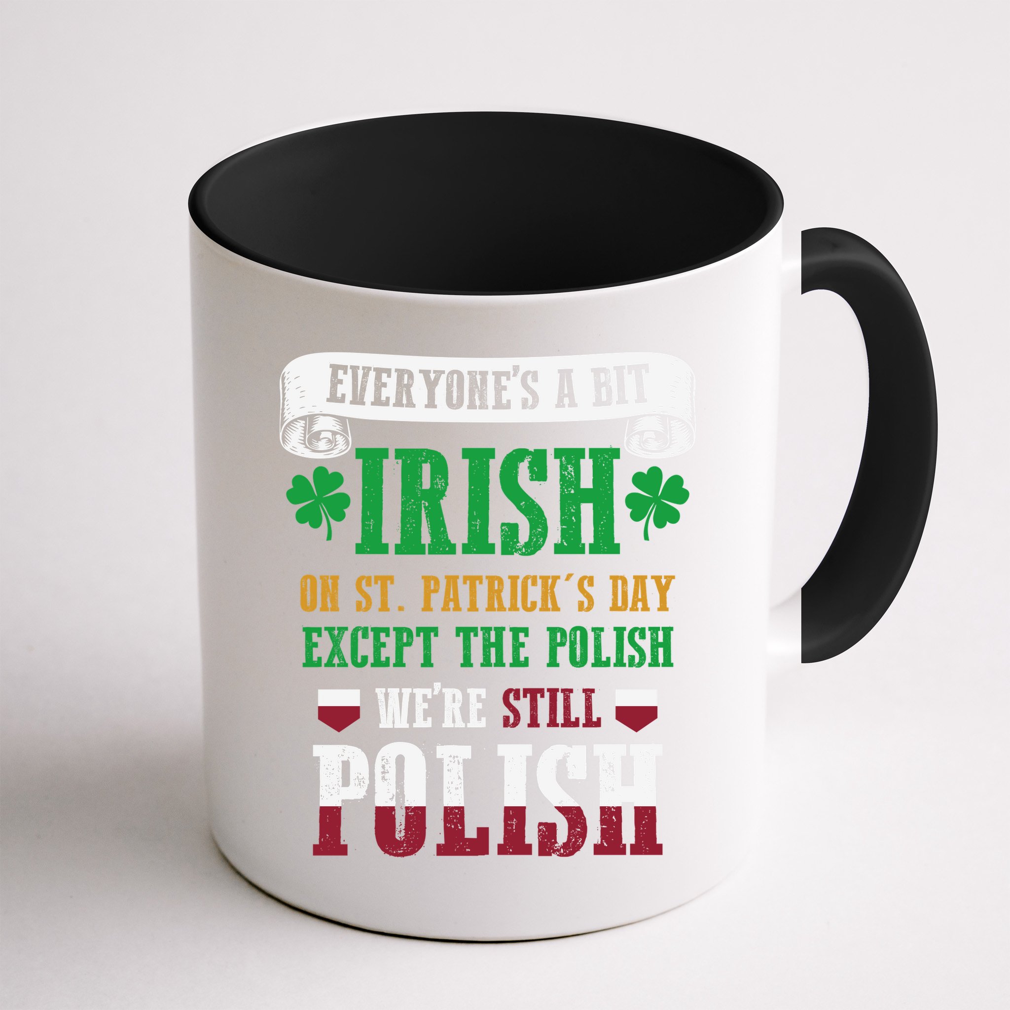 Polish We're Still Polish On St. Patrick's Day Mug