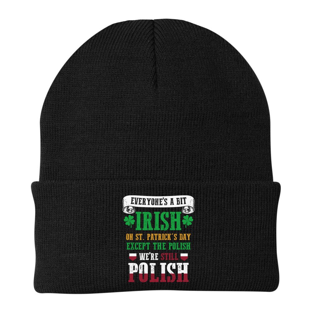 Polish We're Still Polish On St. Patrick's Day Beanie