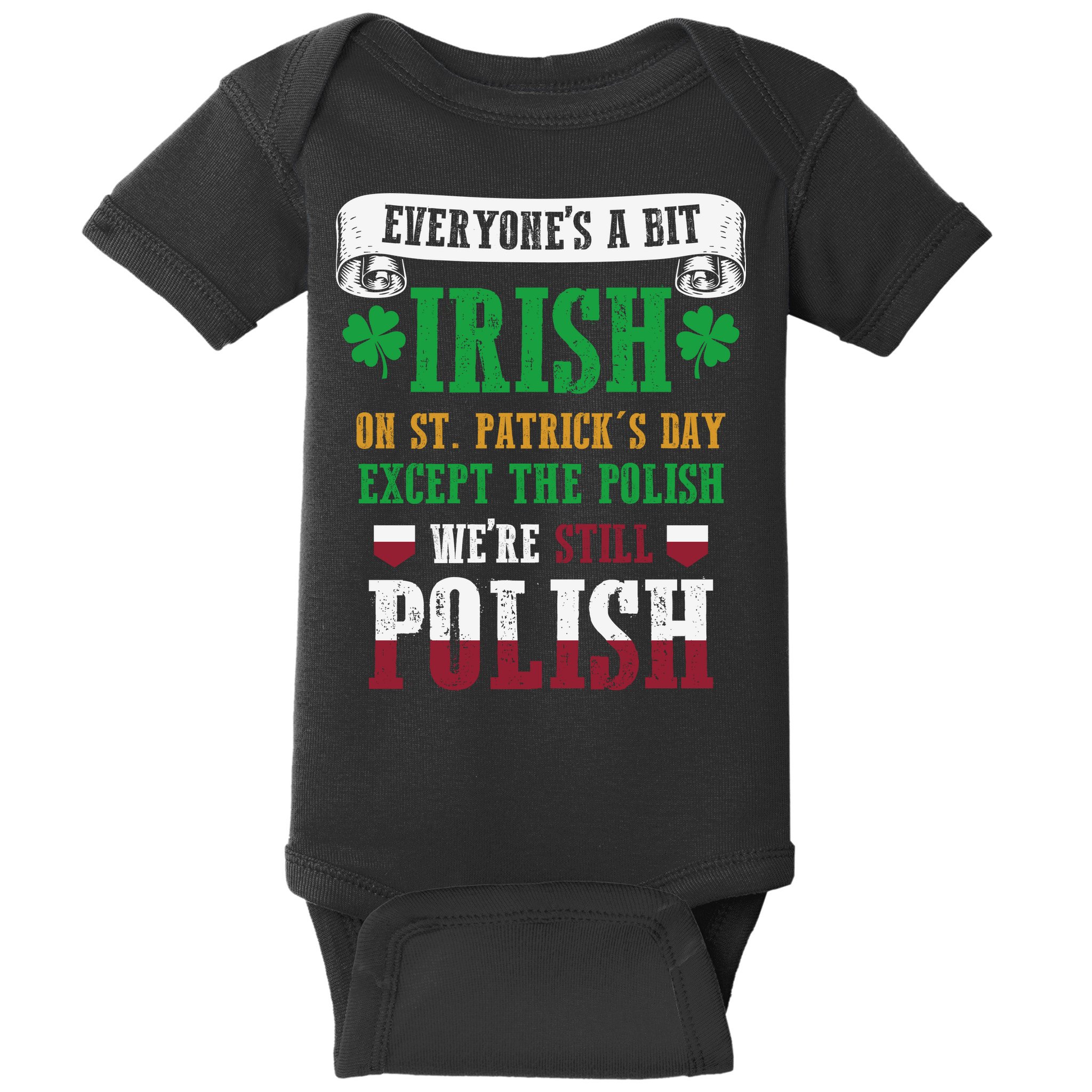 Polish We're Still Polish On St. Patrick's Day Baby Bodysuit