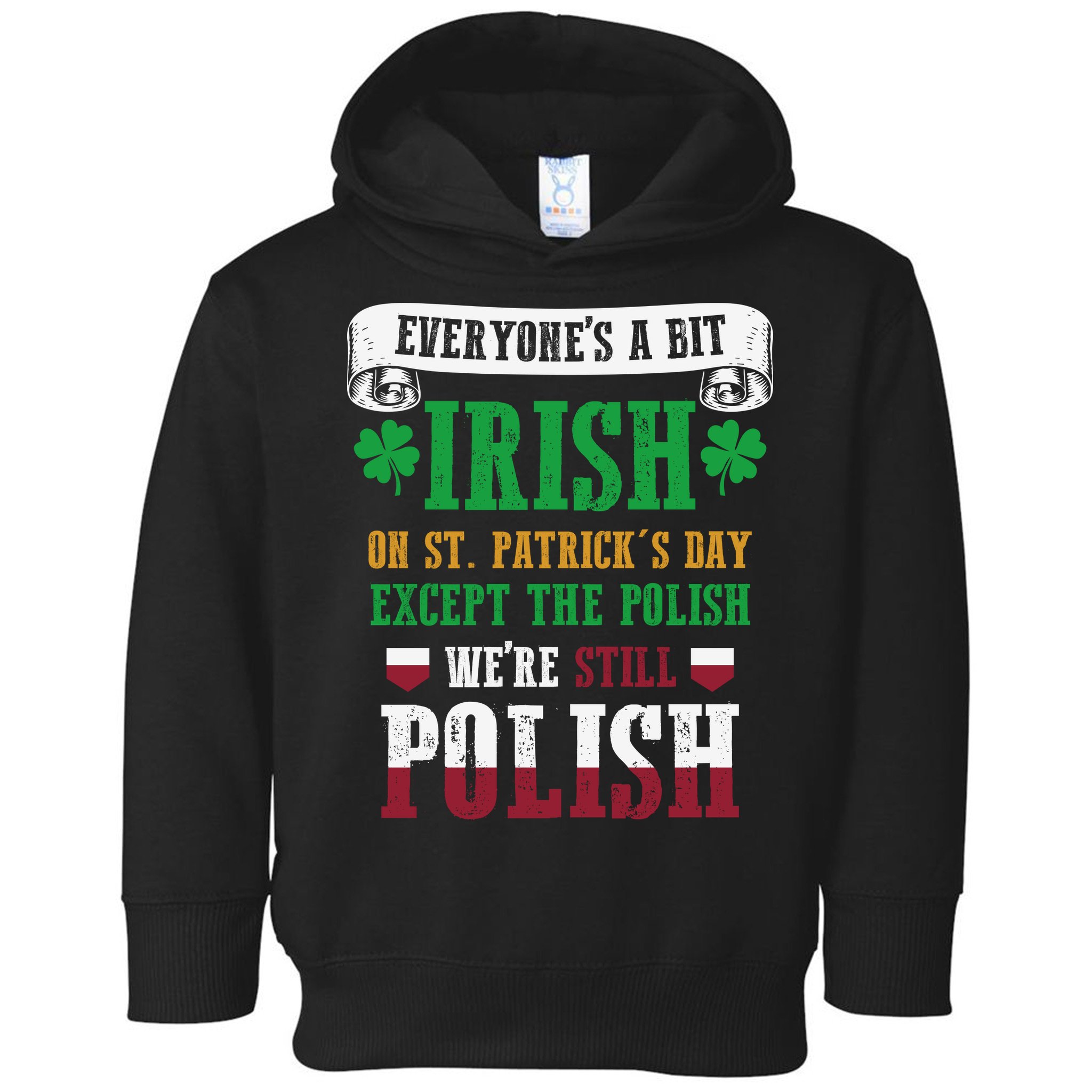 Polish We're Still Polish On St. Patrick's Day Toddler Hoodie