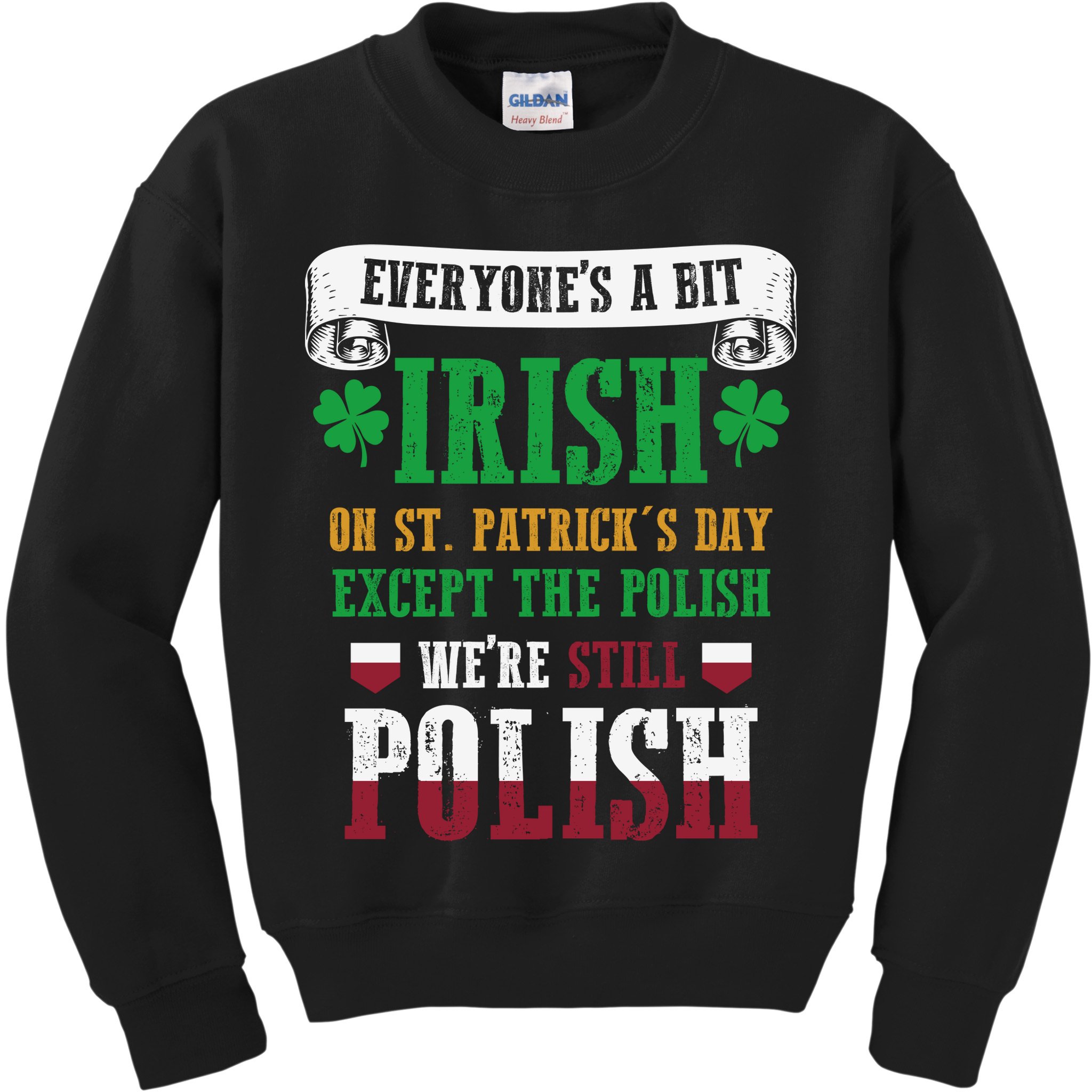 Polish We're Still Polish On St. Patrick's Day Kids Sweatshirt