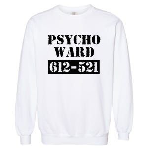 Psych Ward Sanitarium Maniac Psychopath Costume Halloween Garment-Dyed Sweatshirt