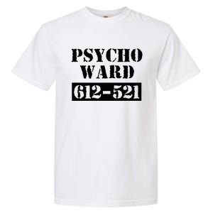 Psych Ward Sanitarium Maniac Psychopath Costume Halloween Garment-Dyed Heavyweight T-Shirt