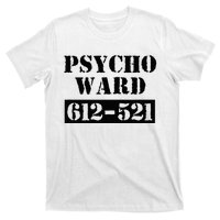 Psych Ward Sanitarium Maniac Psychopath Costume Halloween T-Shirt