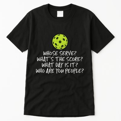 Pickleball Whose Serve Whats Score Pickle Ball Tall T-Shirt