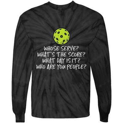 Pickleball Whose Serve Whats Score Pickle Ball Tie-Dye Long Sleeve Shirt