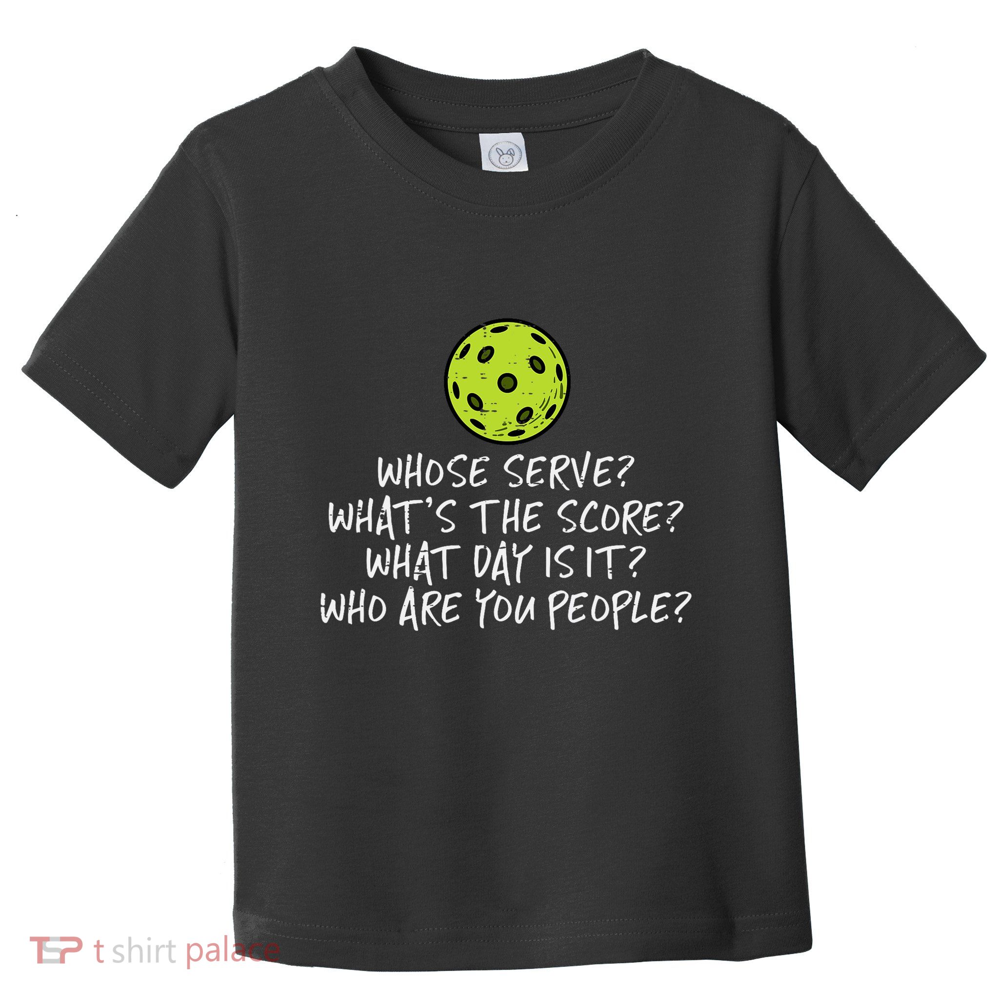 Pickleball Whose Serve Whats Score Pickle Ball Toddler T-Shirt