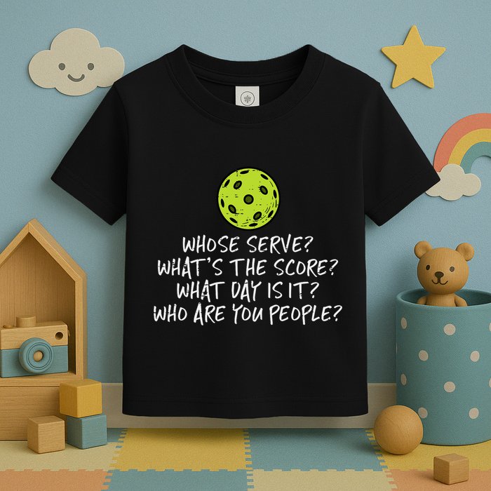 Pickleball Whose Serve Whats Score Pickle Ball Toddler T-Shirt