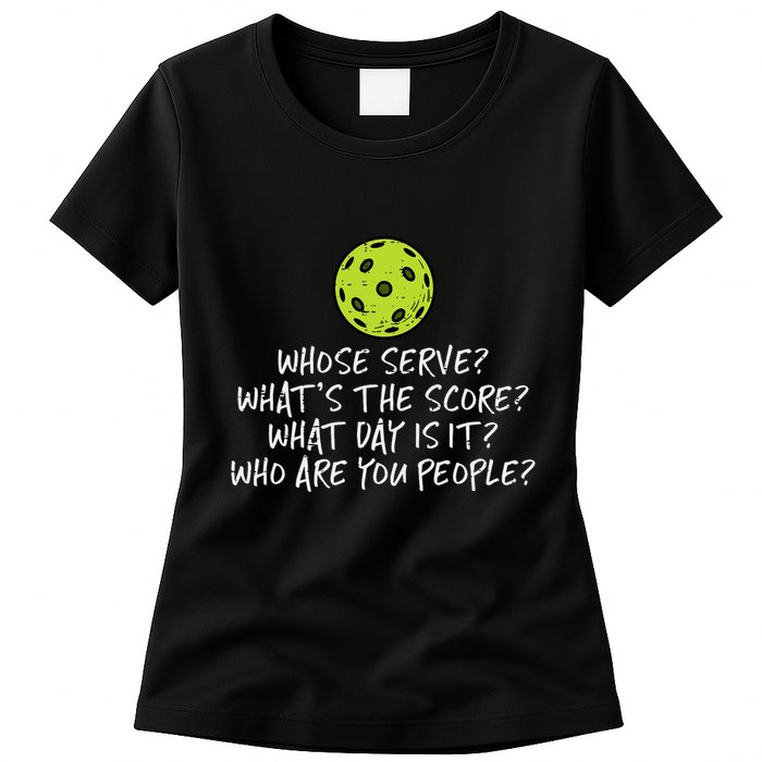 Pickleball Whose Serve Whats Score Pickle Ball Womens T-Shirt