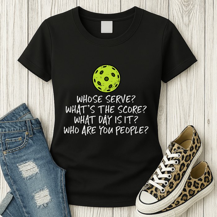 Pickleball Whose Serve Whats Score Pickle Ball Womens T-Shirt
