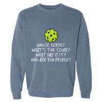 Pickleball Whose Serve Whats Score Pickle Ball Garment-Dyed Sweatshirt