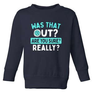 Pickleballer Was That Out Pickleball Player Gift Ideas Toddler Sweatshirt