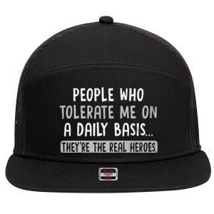 People Who Tolerate Me On A Daily Basis Funny Sarcastic 7 Panel Mesh Trucker Snapback Hat