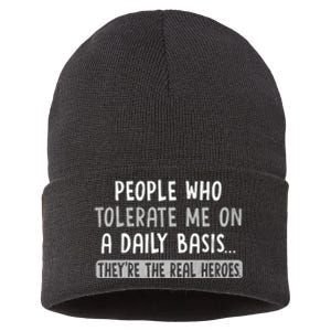 People Who Tolerate Me On A Daily Basis Funny Sarcastic Sustainable Knit Beanie