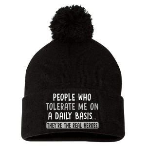 People Who Tolerate Me On A Daily Basis Funny Sarcastic Pom Pom 12in Knit Beanie