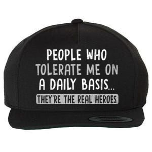 People Who Tolerate Me On A Daily Basis Funny Sarcastic Wool Snapback Cap