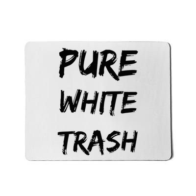 Pure White Trash Mousepad