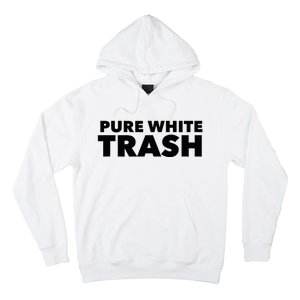 Pure White Trash Hoodie