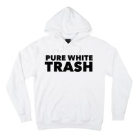 Pure White Trash Hoodie