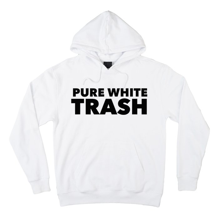 Pure White Trash Hoodie