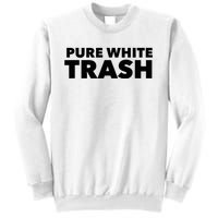 Pure White Trash Sweatshirt