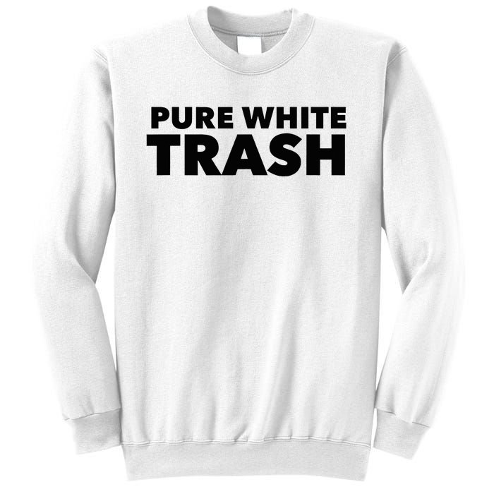 Pure White Trash Sweatshirt