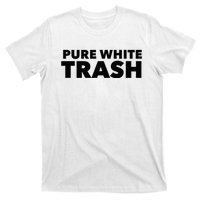 Pure White Trash T-Shirt