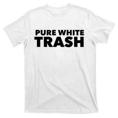 Pure White Trash T-Shirt