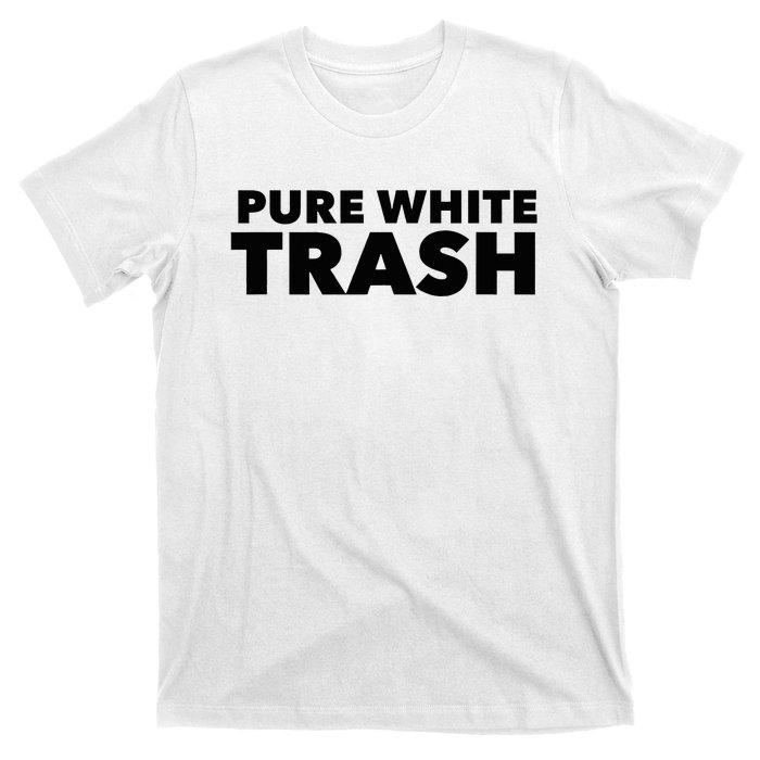 Pure White Trash T-Shirt