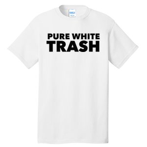 Pure White Trash Tall T-Shirt