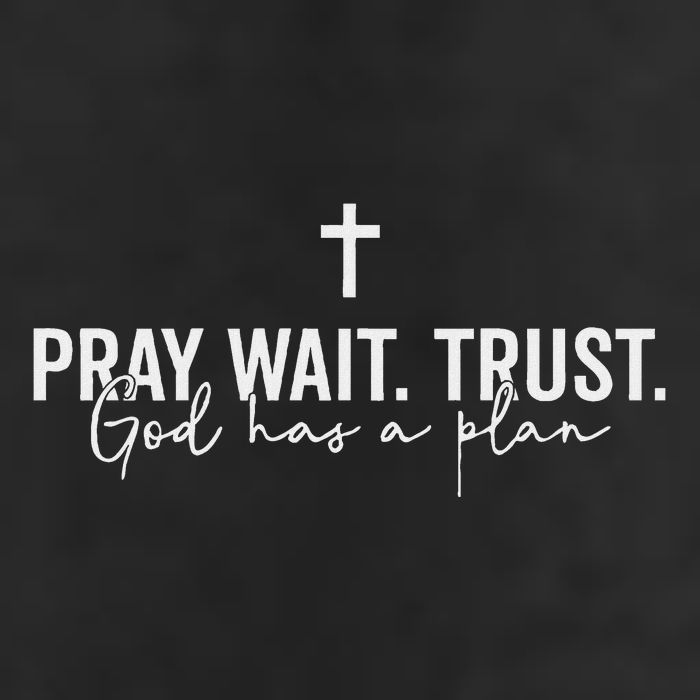 Pray Wait Trust God Has A Plan Cool Comfort Performance Bucket Hat