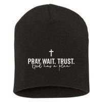 Pray Wait Trust God Has A Plan Short Acrylic Beanie