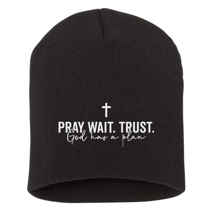 Pray Wait Trust God Has A Plan Short Acrylic Beanie