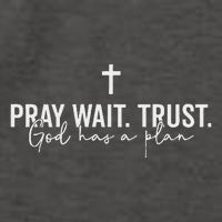 Pray Wait Trust God Has A Plan Vector Backpack
