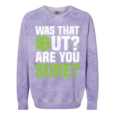 Pickleball Was That Out?Are You Sure? Gift Colorblast Crewneck Sweatshirt