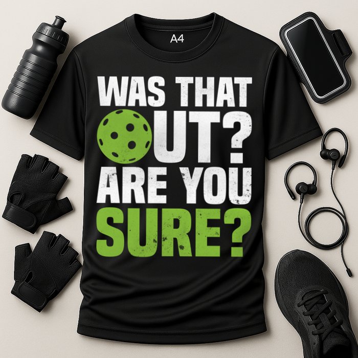 Pickleball Was That Out?Are You Sure? Gift Cooling Performance Crew T-Shirt