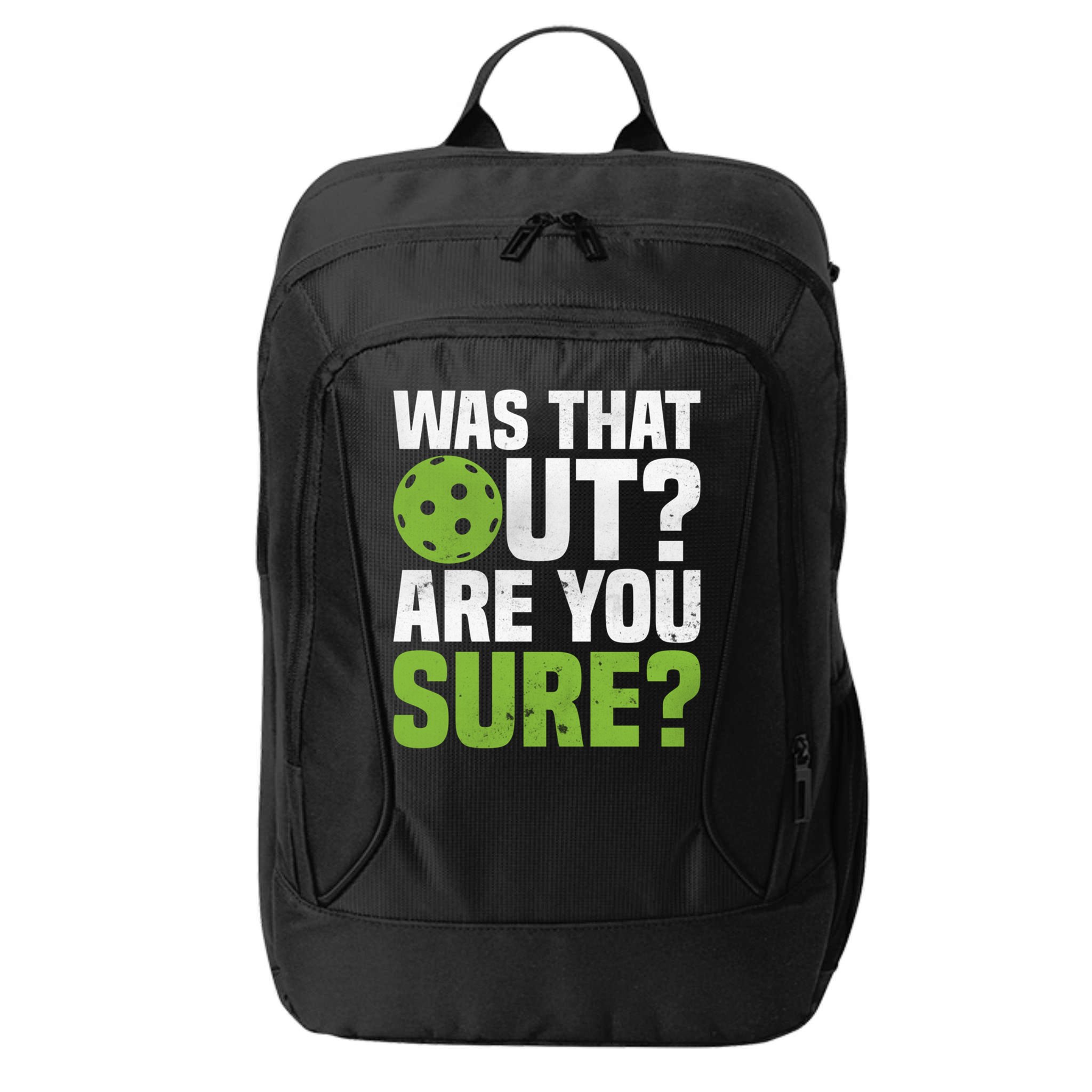 Pickleball Was That Out?Are You Sure? Gift City Backpack