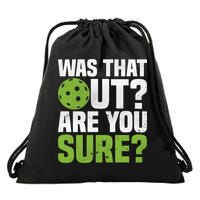 Pickleball Was That Out?Are You Sure? Gift Drawstring Bag
