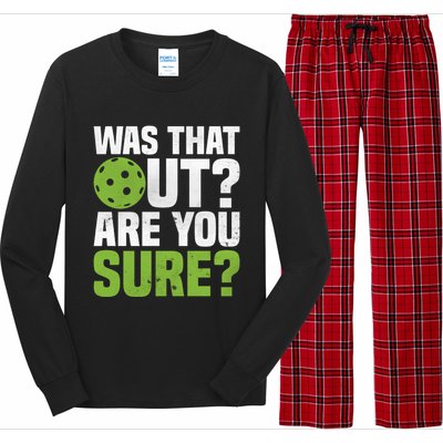 Pickleball Was That Out?Are You Sure? Gift Long Sleeve Pajama Set