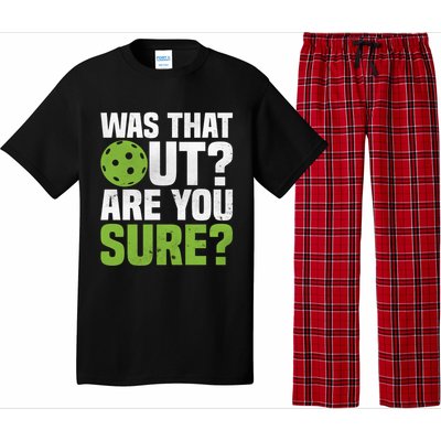 Pickleball Was That Out?Are You Sure? Gift Pajama Set