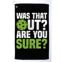 Pickleball Was That Out?Are You Sure? Gift Golf Towel