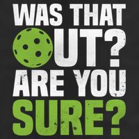 Pickleball Was That Out?Are You Sure? Gift Golf Towel