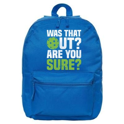 Pickleball Was That Out?Are You Sure? Gift 16 in Basic Backpack