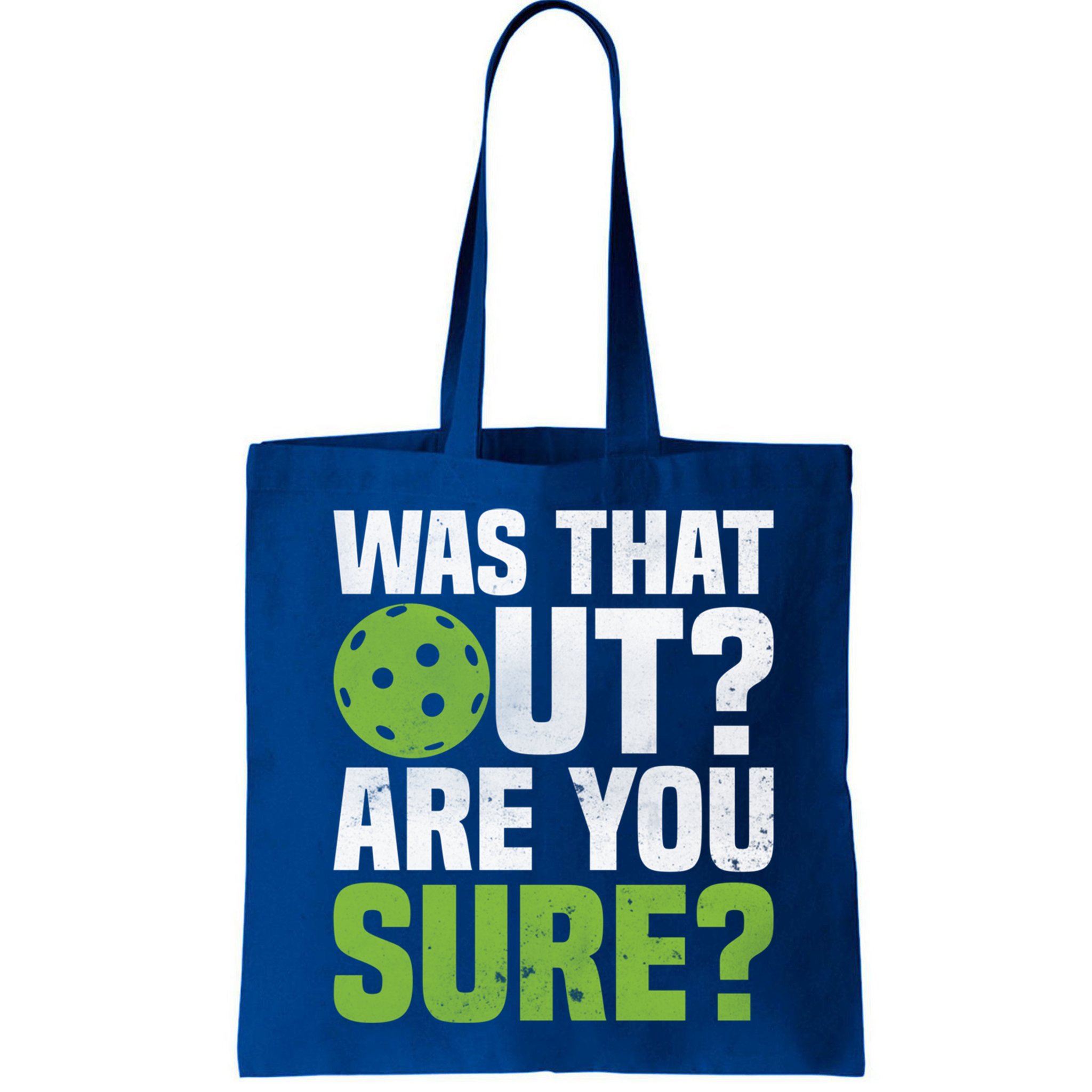 Pickleball Was That Out?Are You Sure? Gift Bag