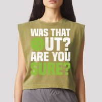Pickleball Was That Out?Are You Sure? Gift Garment-Dyed Women's Muscle Tee