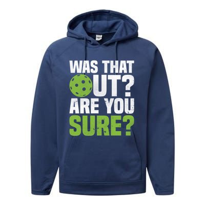 Pickleball Was That Out?Are You Sure? Gift Performance Fleece Hoodie