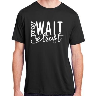 Pray Wait Trust Created With A Purpose Adult ChromaSoft Performance T-Shirt