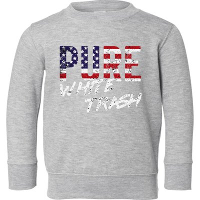 Pure White Trash Funny Redneck American Flag Toddler Sweatshirt