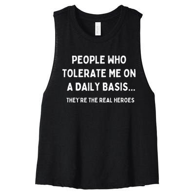 People Who Tolerate Me Are The Real Heroes Funny Sarcasm Women's Racerback Cropped Tank