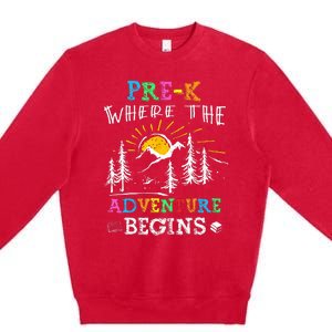 PreK Where The Adventure Begins Back To School Teachers Premium Crewneck Sweatshirt